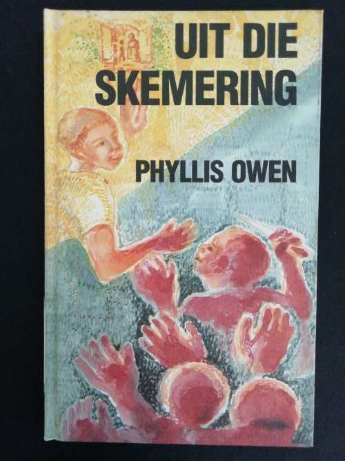 Uit die Skemering   /  Phyllis Owen