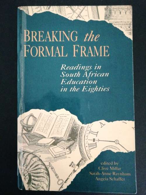 Breaking the Formal Frame  /  Millar, Clive, Raynham, S., Schaffer, A. (Editors)