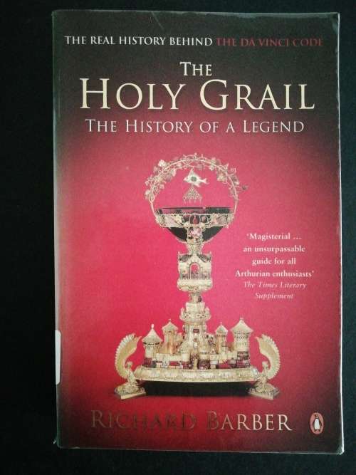 The Holy Grail The History of a Legend  /  Richard Barber