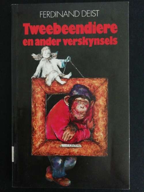 Tweebeendiere en ander verskynsels  / Ferdinand Deist