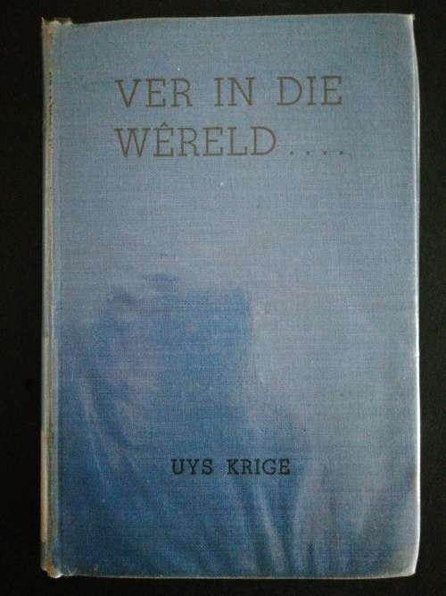 Ver in die Wereld  /  Uys Krige