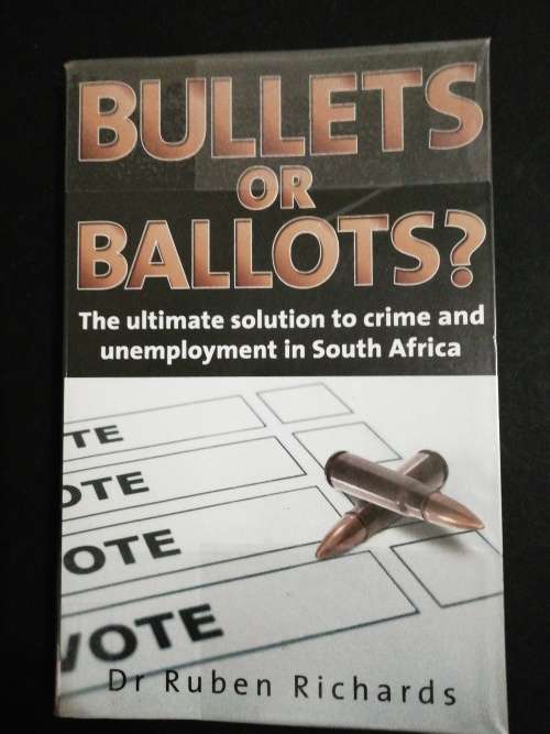 Bullets or ballots ?  /  Dr Ruben Richards
