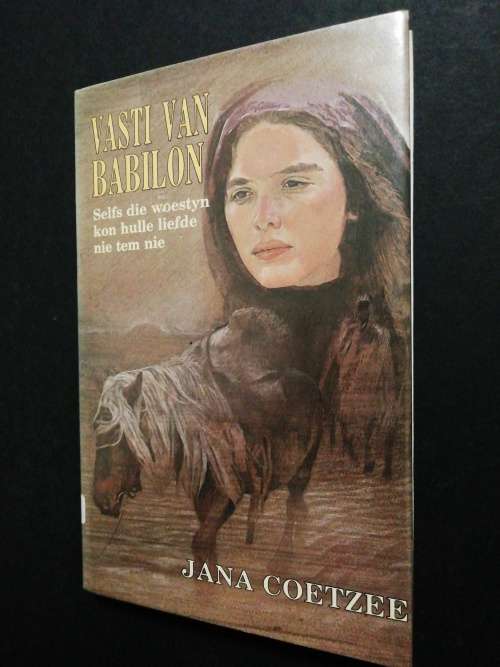 VASTI VAN BABILON  /  JANA COETZEE