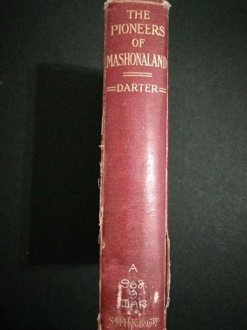 The Pioneers Of Mashonaland (Men Who Made Rhodesia) - First Edition 1914 by Adrian Darter (RARE)