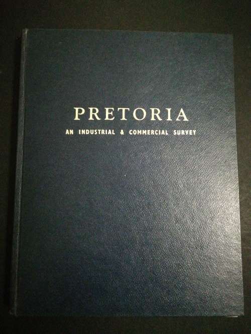 Pretoria : An Industrial and Commercial Survey  Published by Felstar Publishing