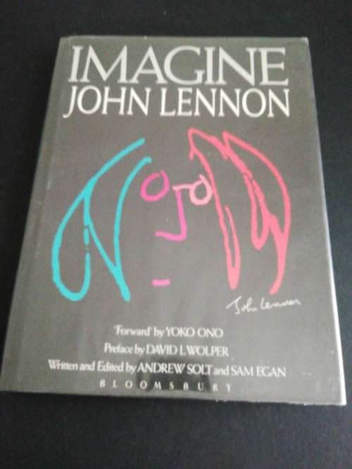 Imagine John Lennon / Written and Edited by Andrew Solt and Sam Egan , Foreword by Yoko Ono