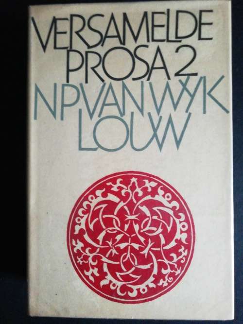 VERSAMELDE PROSA  2   /   NP VAN WYK LOUW