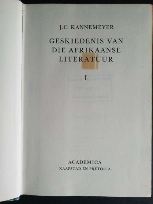 Geskiedenis van die Afrikaanse literatuur: Band 1   /  J. C. Kannemeyer