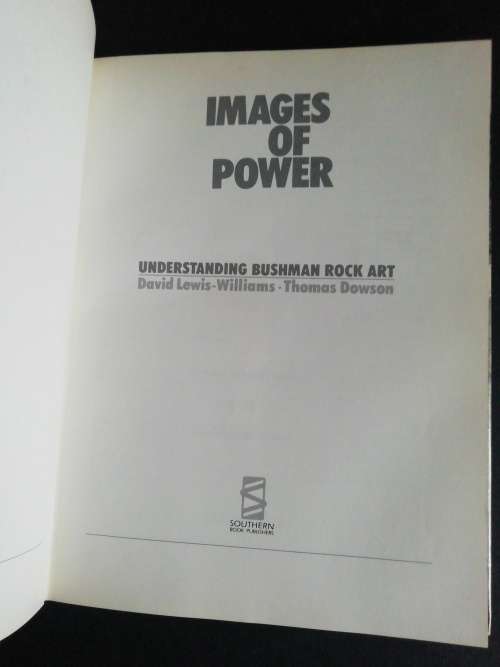 Images of Power. Understanding Bushman Rock Art  /  David Lewis-Williams and Thomas Dowson
