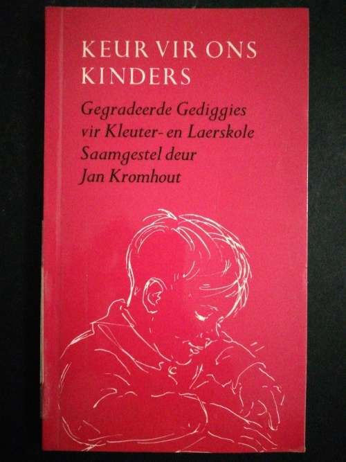 KEUR VIR ONS KINDERS  /  Saamgestel deur Jan Kromhout