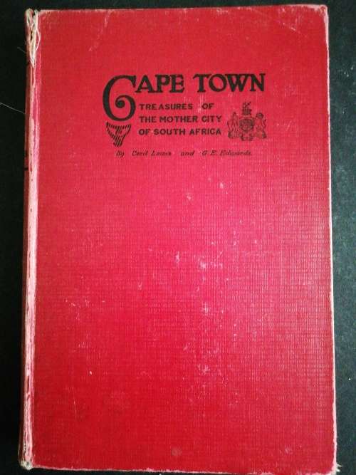 Cape Town - Treasures of the Mother-City of South Africa Lewis, Cecil and Edwards, G E , Clarence, E