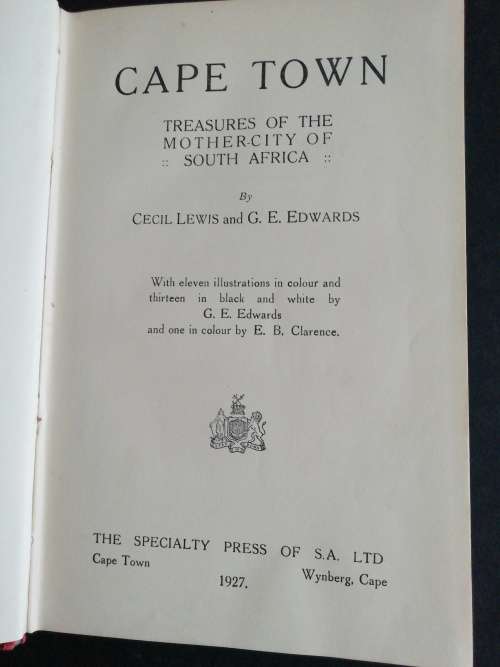 Cape Town - Treasures of the Mother-City of South Africa Lewis, Cecil and Edwards, G E , Clarence, E