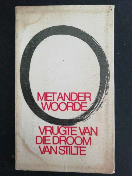 Met Ander Woorde Vrugte van die Droom van Stilte  /  Breyten Breytenbach