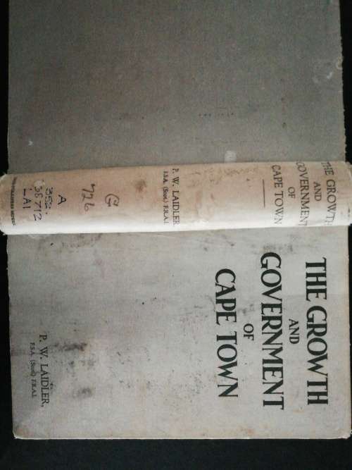 The Growth and Government of Cape Town  /  P. W. LAIDLER (1939)