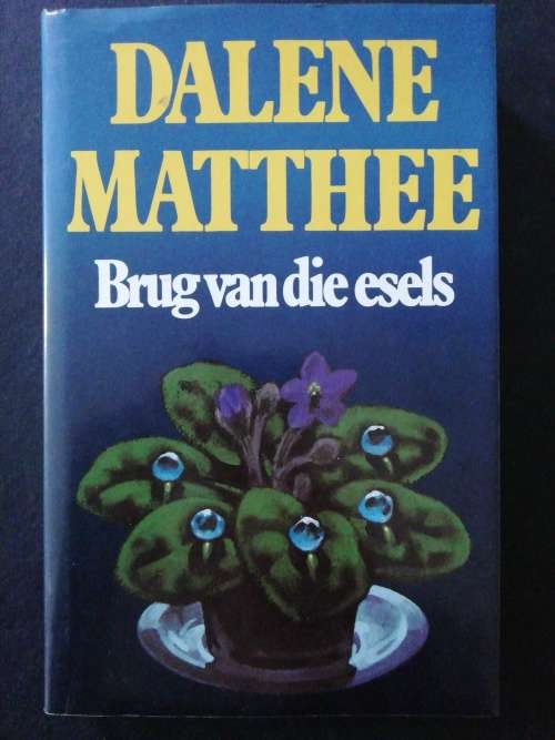 Brug van die esels  /  Dalene Matthee