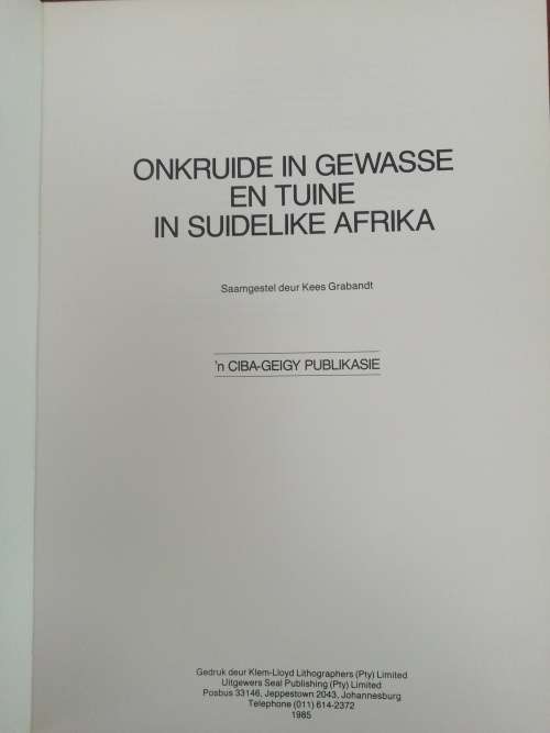 Onkruide in Gewasse en Tuine in Suidelike Afrika  /  Kees Grabandt