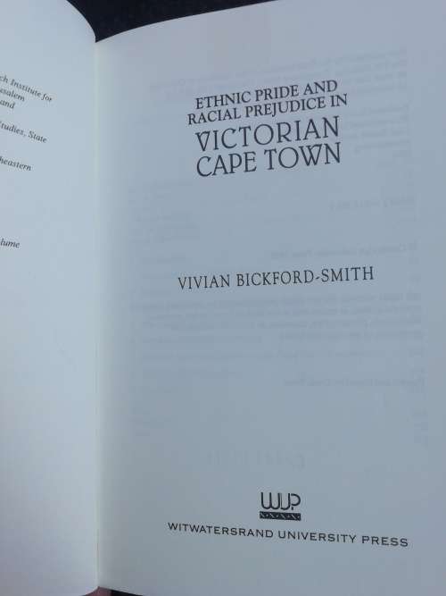 Ethnic Pride and Racial Prejudice in Victorian Cape Town / V Bickford-Smith