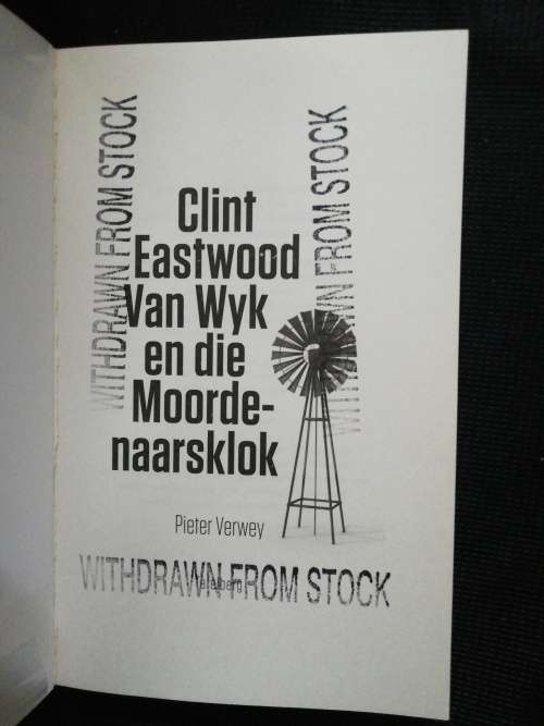 Clint Eastwood Van Wyk en die Moordenaarsklok / Pieter Verwey