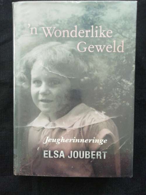 `n Wonderlike Geweld, Jeugherinneringe / Elsa Joubert