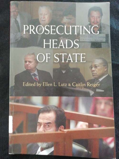 Prosecuting Heads of State Edited by Ellen L. Lutz & Caitlin Reiger