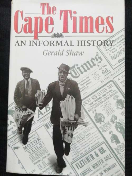 The Cape Times An Informal History / Gerald Shaw