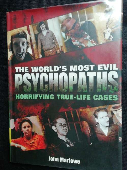 The Worls`s Most Evil PSYCHOPATHS / John Marlowe