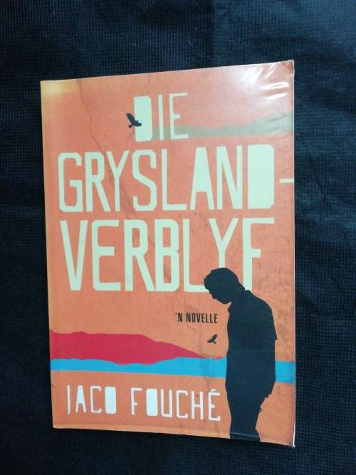 Die Grysland-verblyf / Jaco Fouche