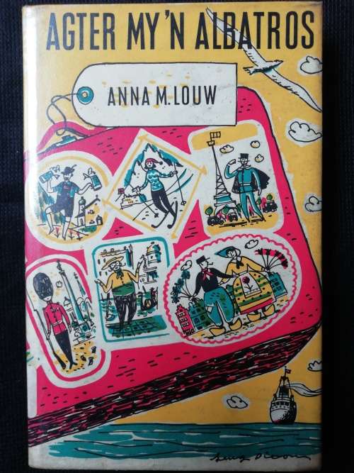 AGTER MY `N ALBATROS / ANNA M. LOUW