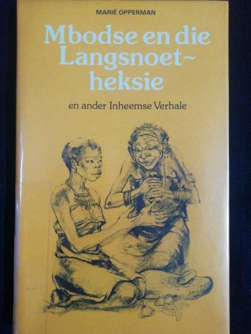 Mbodse en die Langsnoetheksie / Marie Opperman