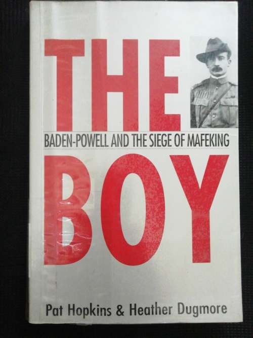 The Boy - Baden-Powell and the Siege of Mafeking / Pat Hopkins & Heather Dugmore