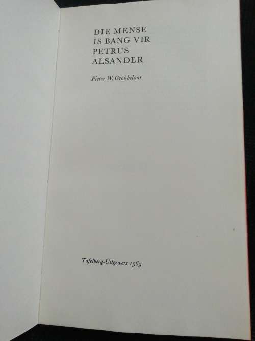 die Mense is bang vir Petrus Alsander / Pieter W Grobbelaar
