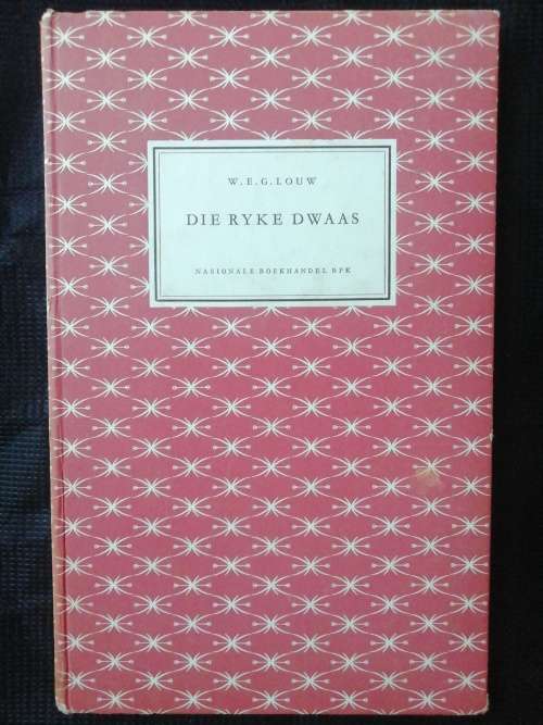 Die Ryke Dwaas - W.E.G.Louw