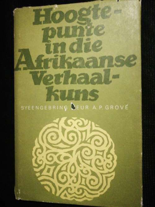 Hoogtepunte in die Afrikaanse verhaalkuns / A.P. Grové