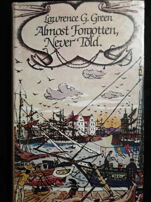 Almost Forgotten, Never Told / Lawrence G. Green