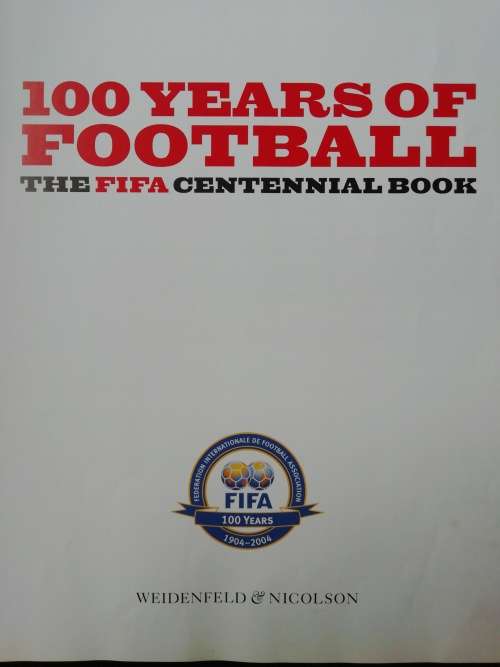 100 Years of Football: The FIFA Centennial Book / Lanfanchi, Pierre, Eisenberg, Christiane, Mason