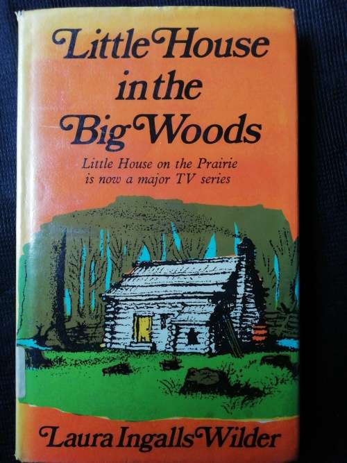 Little House in the Big Woods / Laura Ingalls Wilder