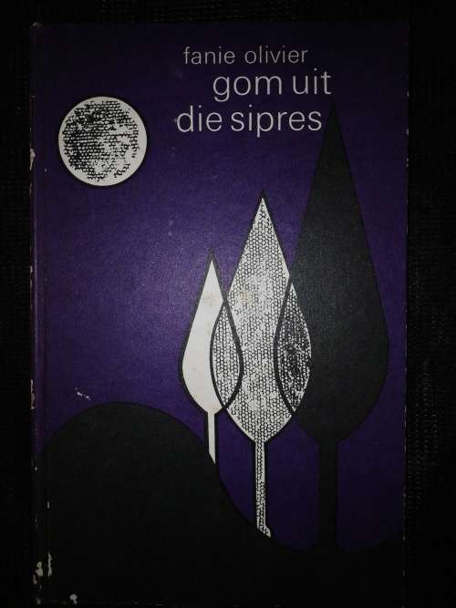 Gom uit die Sipres / Fanie Olivier