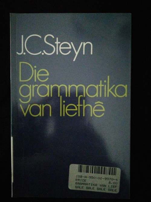 Die grammatika van liefhe / J. C. STEYN