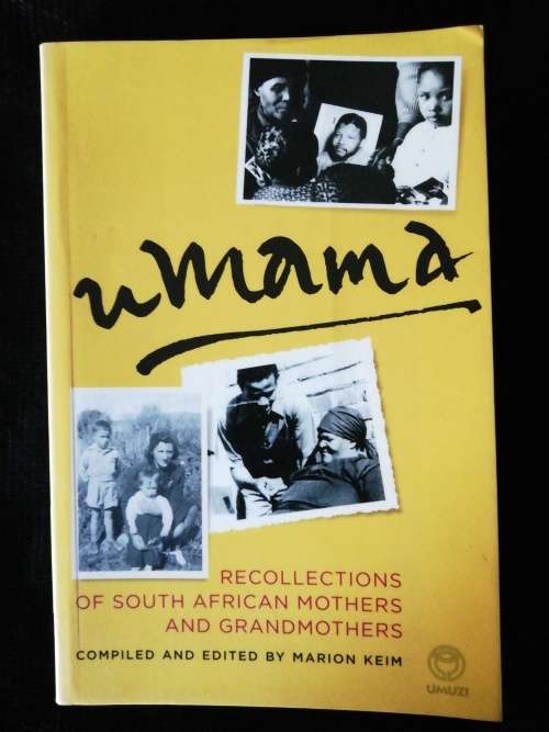 Umama - Recollection of South African Mothers and Grandmothers / Marion Keim