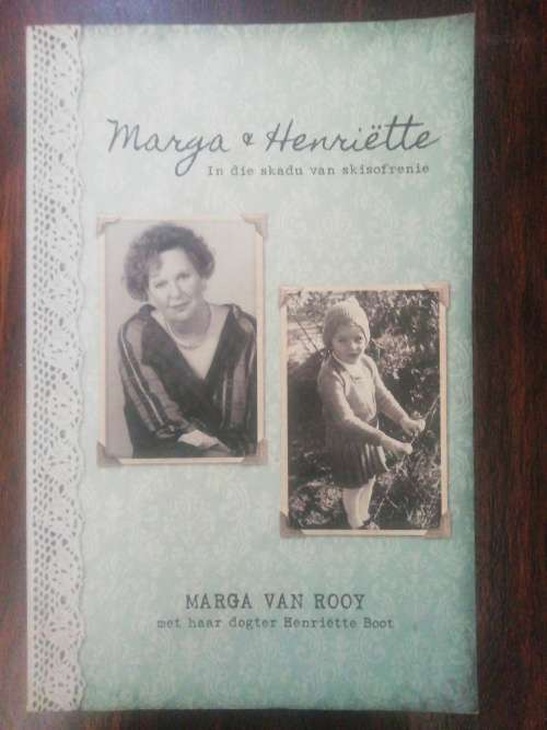Marga en Henriette - In die Skadu van Skisofrenie / Marga van Rooy