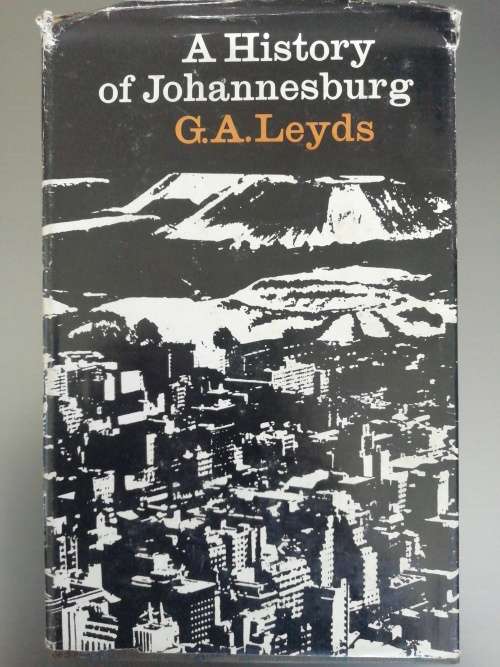 A History of Johannesburg / G. A. Leyds