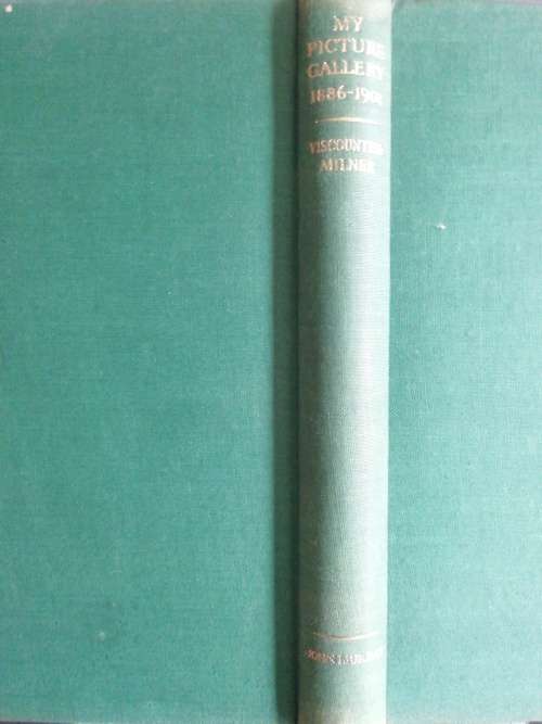 MY PICTURE GALLERY 1886-1901 / THE VISCOUNTESS MILNER