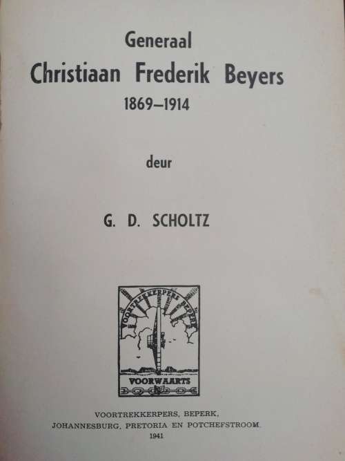 GENERAAL CHRISTIAAN FREDERIK BEYERS - 1869-1914 / G. D. SCHOLTZ