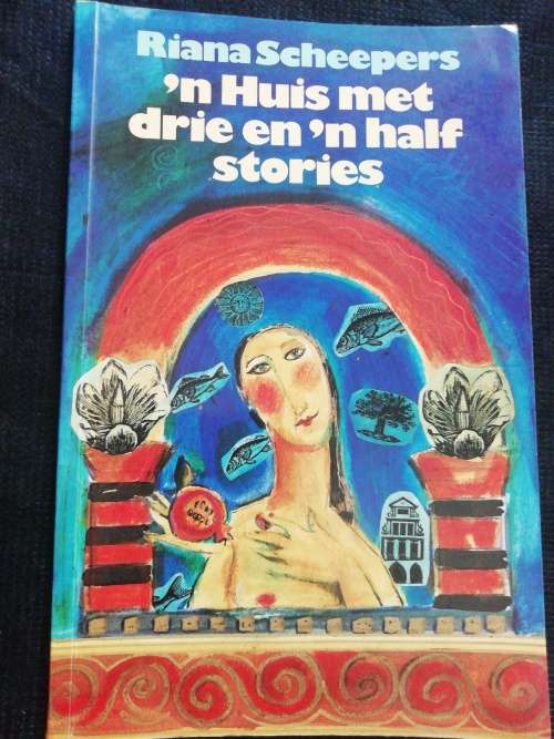 `n Huis met drie en `n half stories / Riana Scheepers