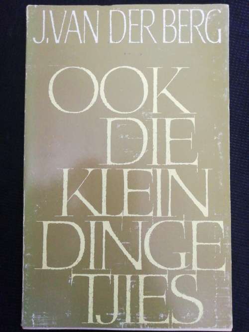 OOK DIE KLEIN DINGETJIES / J. VAN DER BERG