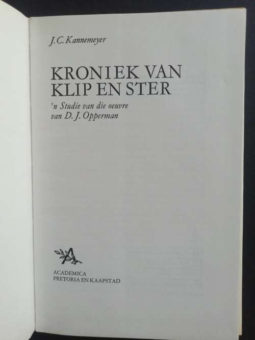 KRONIEK VAN KLIP EN STER: `n Studie van die oeuvre van D. J. Opperman / J. C. KANNEMEYER