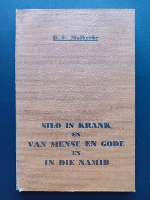 Silo is Krank en van die Mense en Gode in die Namib / D. F. MALHERBE