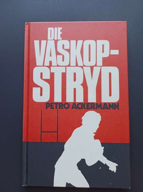 DIE VASKOP-STRYD / Petro Ackermann