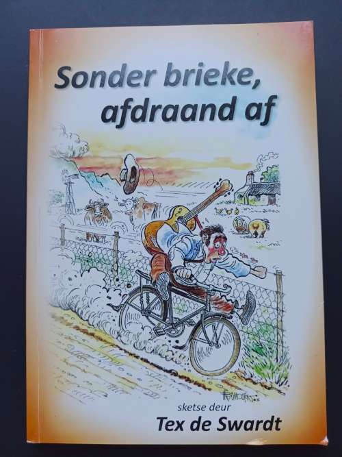 Sonder brieke, afdraand af / Tex de Swardt