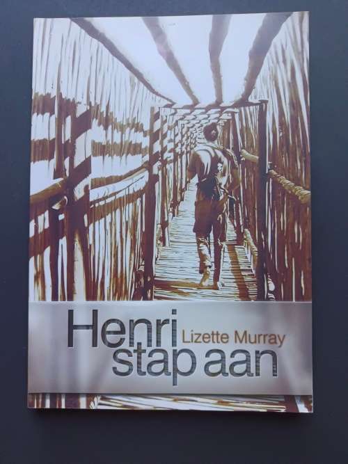 Henri stap aan / Lizette Murray